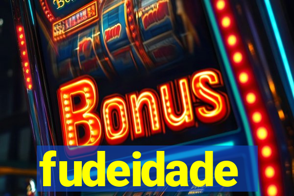 fudeidade