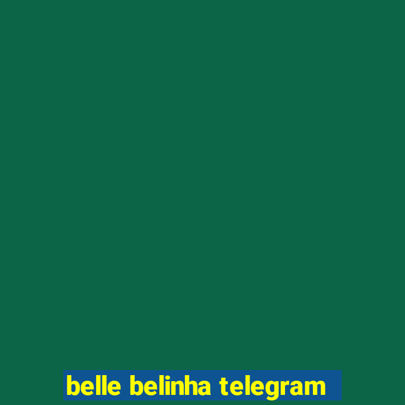 belle belinha telegram