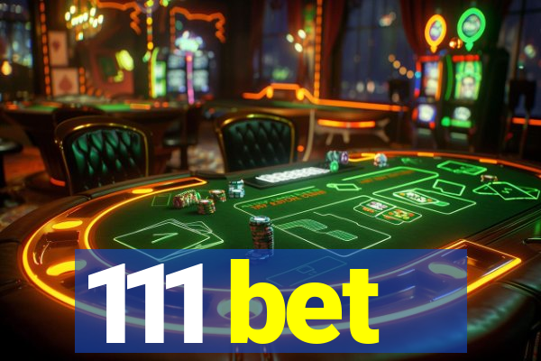 111 bet