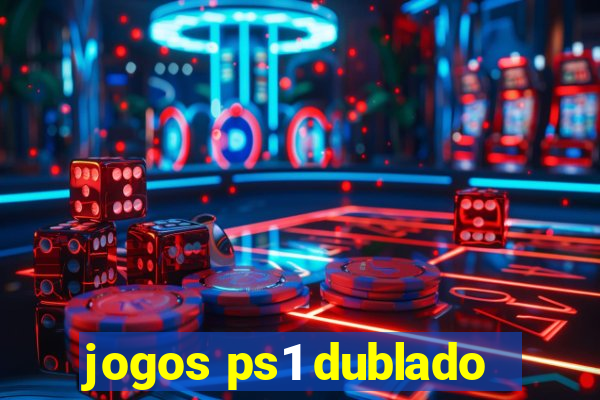 jogos ps1 dublado