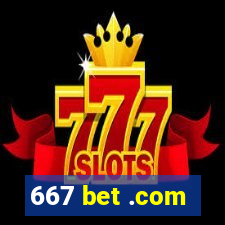 667 bet .com