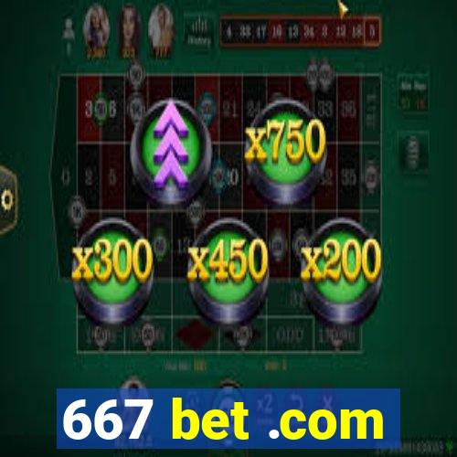 667 bet .com