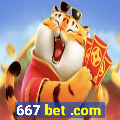 667 bet .com