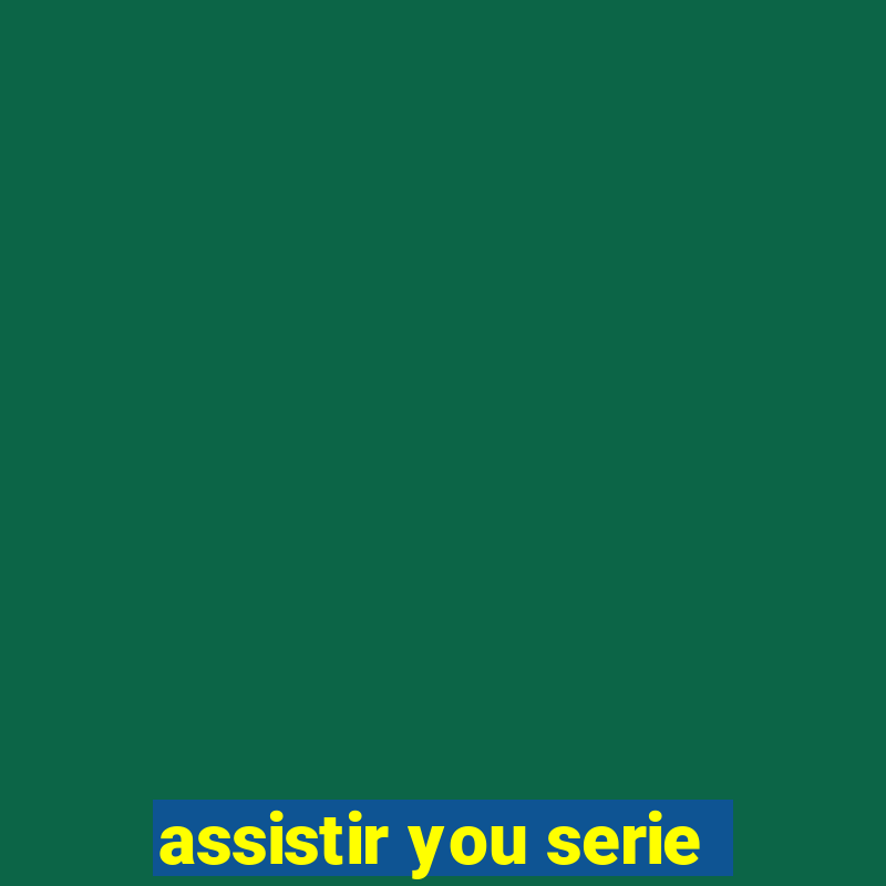 assistir you serie