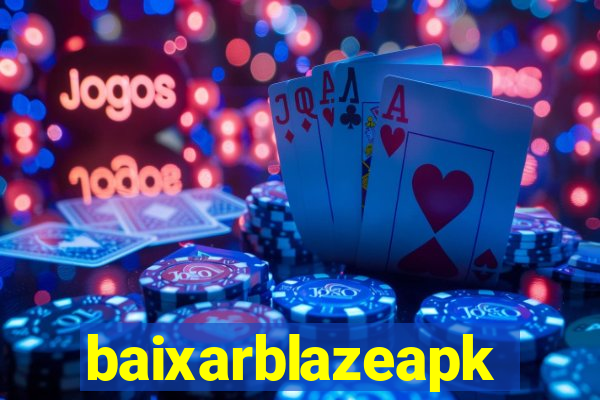 baixarblazeapk