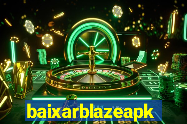 baixarblazeapk