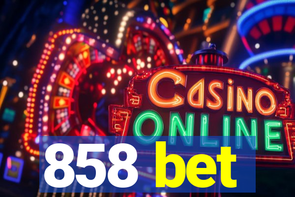 858 bet