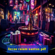 livros raiam santos pdf