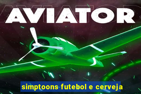 simptoons futebol e cerveja