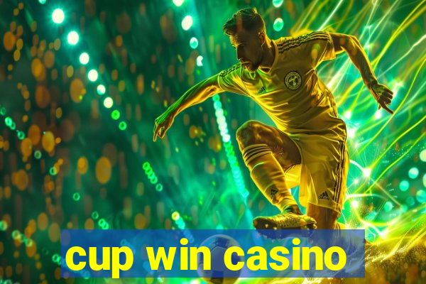 cup win casino