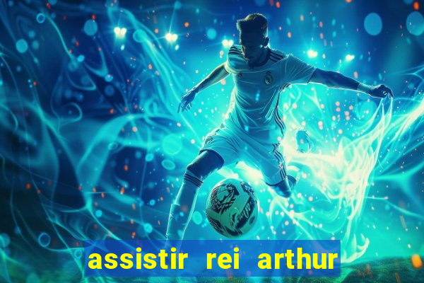 assistir rei arthur 2004 online grátis