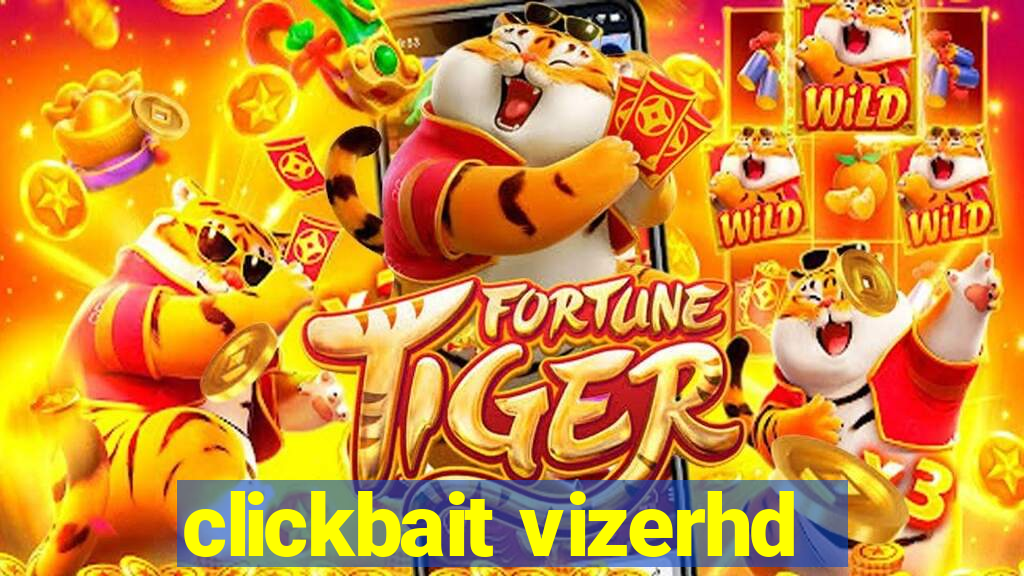 clickbait vizerhd