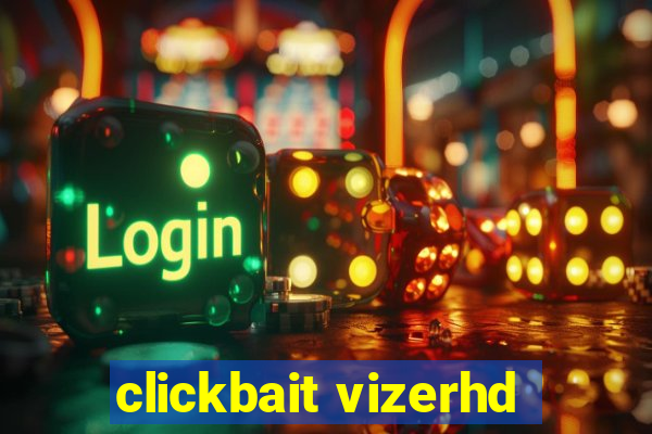 clickbait vizerhd