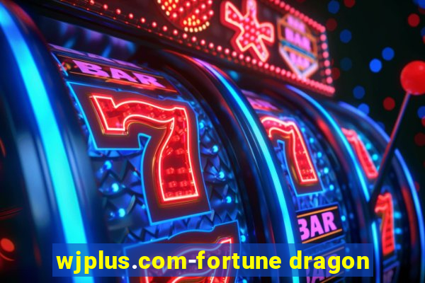 wjplus.com-fortune dragon