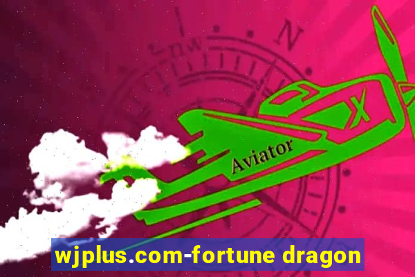 wjplus.com-fortune dragon