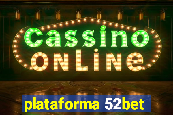 plataforma 52bet