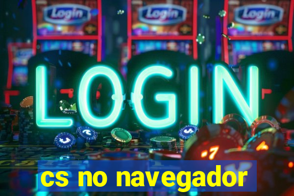 cs no navegador