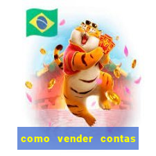 como vender contas de jogos