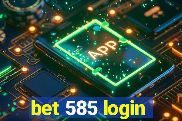 bet 585 login