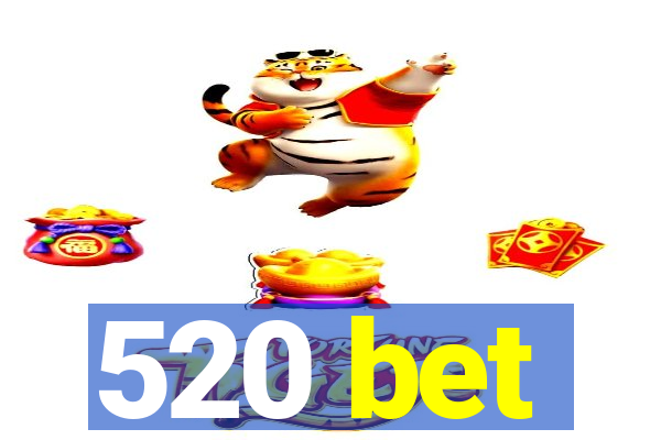 520 bet