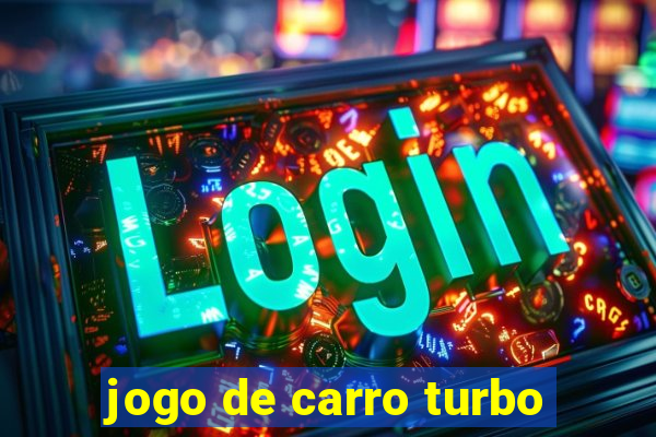 jogo de carro turbo