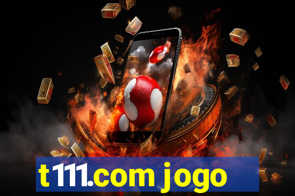 t111.com jogo