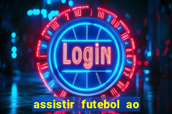 assistir futebol ao vivo sem virus