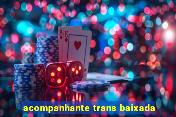 acompanhante trans baixada