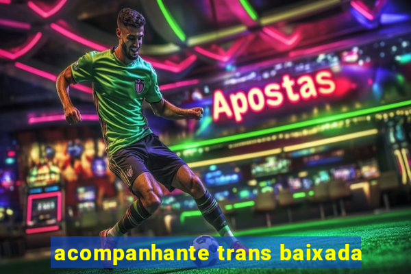 acompanhante trans baixada