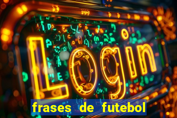 frases de futebol feminino para status tumblr