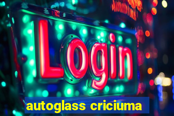 autoglass criciuma