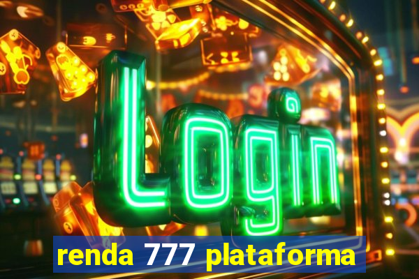 renda 777 plataforma