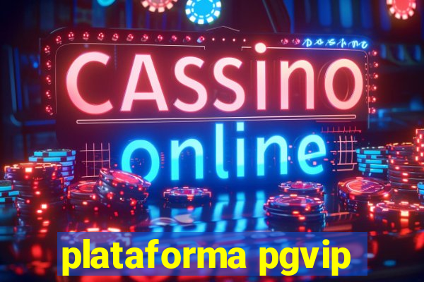 plataforma pgvip