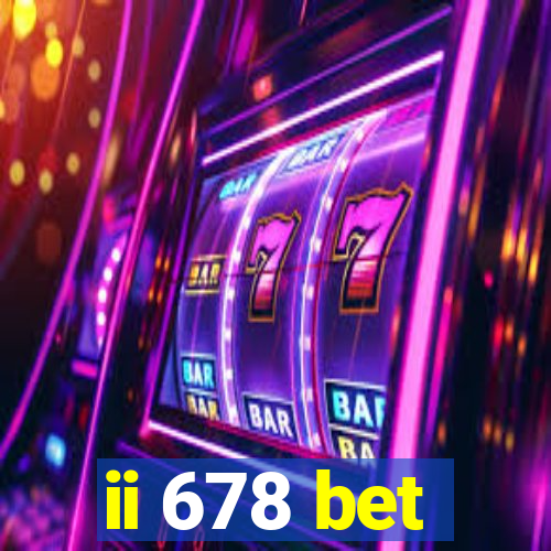 ii 678 bet