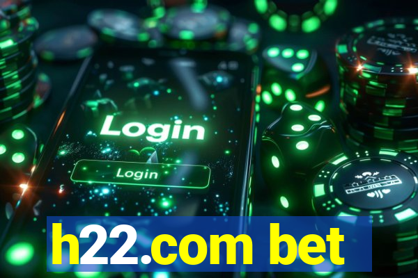 h22.com bet