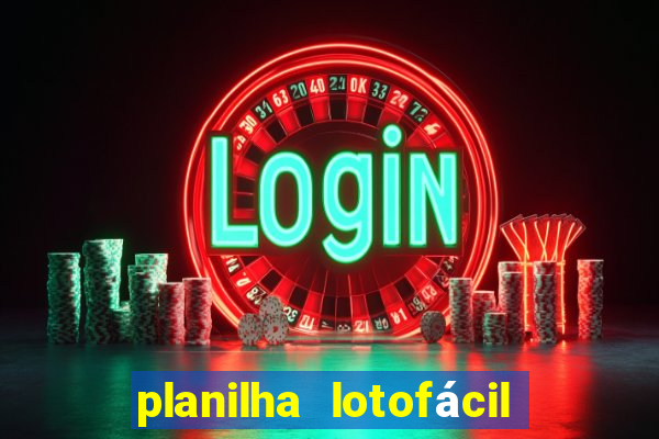 planilha lotofácil 25 dezenas 5 fixas grátis