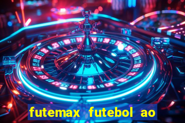 futemax futebol ao vivo hd