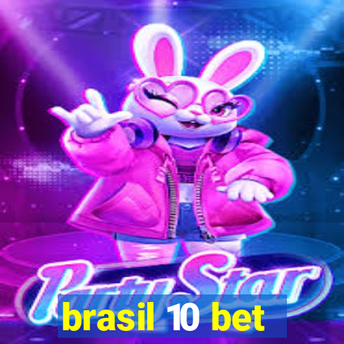 brasil 10 bet