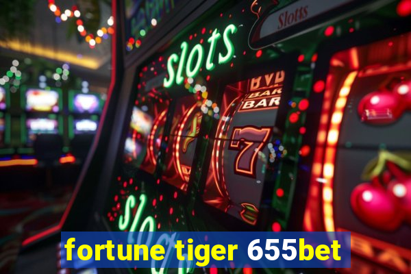 fortune tiger 655bet