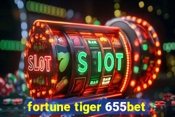 fortune tiger 655bet