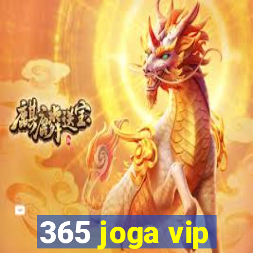 365 joga vip