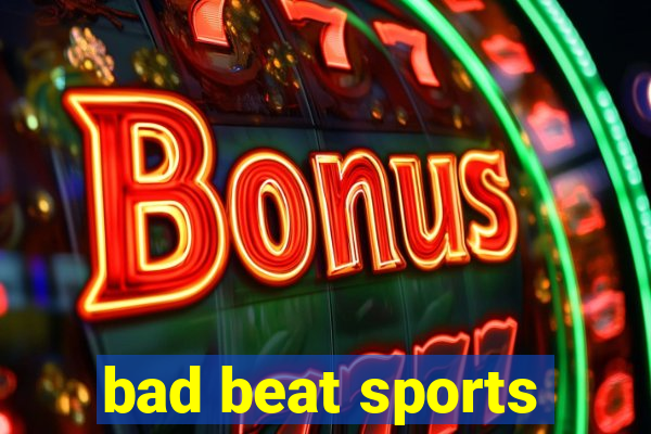 bad beat sports