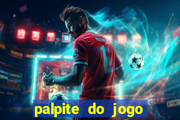 palpite do jogo aberto de hoje