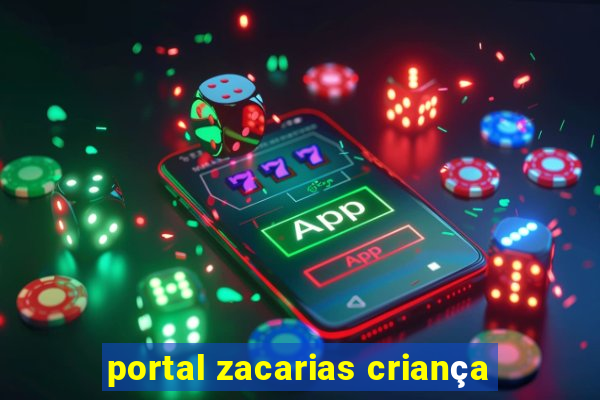 portal zacarias criança