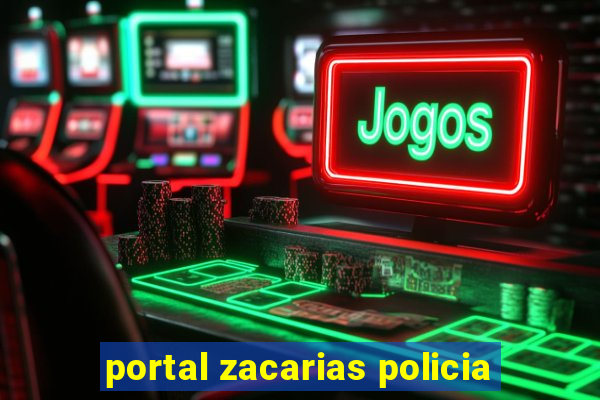 portal zacarias policia