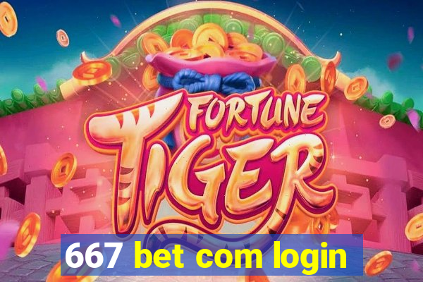 667 bet com login