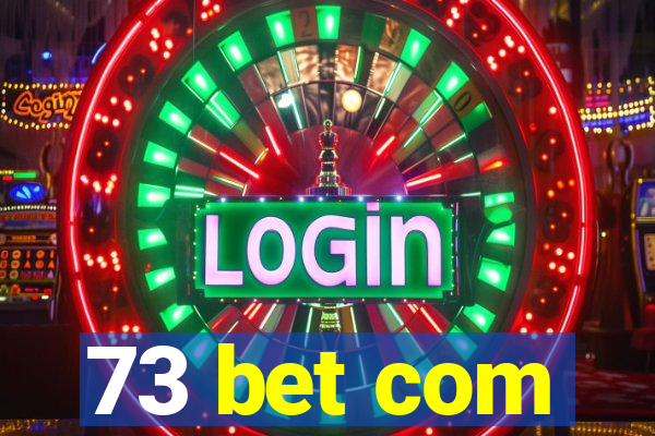 73 bet com