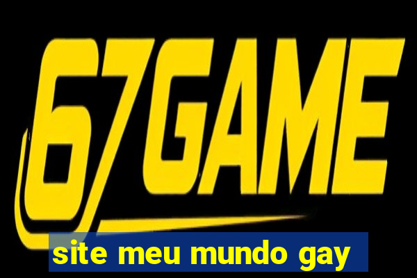 site meu mundo gay