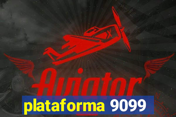 plataforma 9099