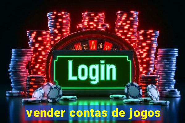 vender contas de jogos